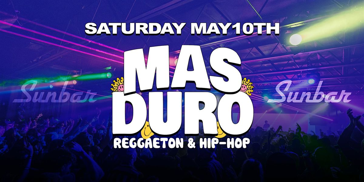 Reggaeton & Hip-Hop Party @ Sunbar Tempe AZ: Mas Duro!, 10 May | Event in Tempe | AllEvents