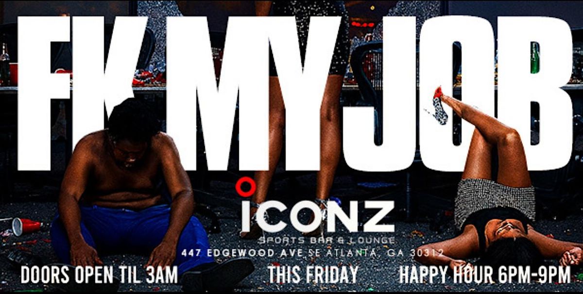 F MY JOB FRIDAYS - ALL NIGHT HAPPY HOUR, 1 August | Event in Atlanta | AllEvents
