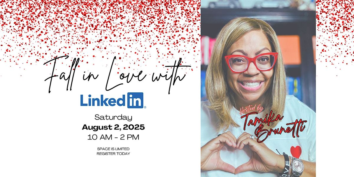 Fall in Love with LinkedIn, 2 August | Event in Plano | AllEvents