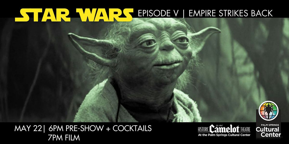STAR WARS: EPISODE V: THE EMPIRE STRIKES BACKS, 22 May | Event in Palm Springs | AllEvents