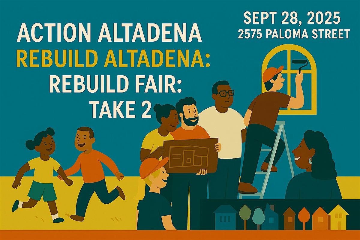 Action Altadena/Rebuild Altadena - Rebuild Fair: Take 2, 28 September | Event in Pasadena | AllEvents