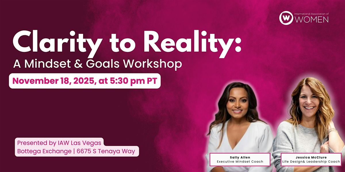 IAW Las Vegas: Clarity to Reality: A Mindset & Goals Workshop, 18 November | Event in Las Vegas | AllEvents