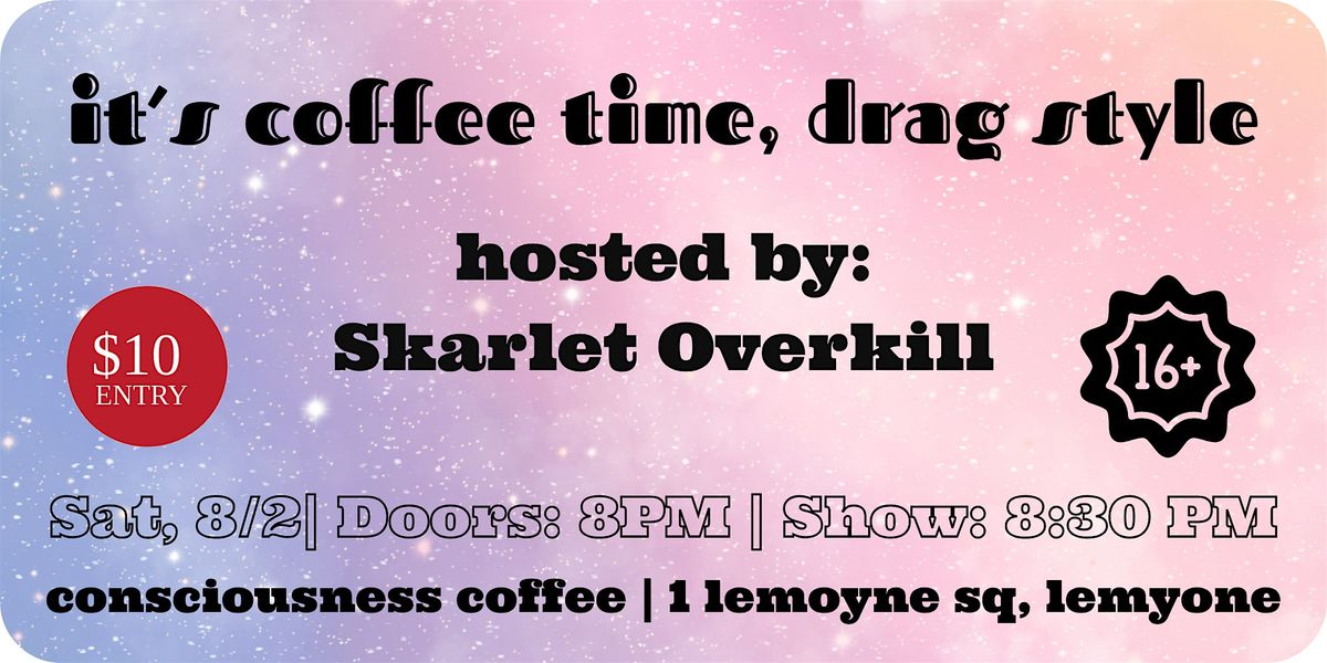 it's coffee time, drag style, 2 August | Event in Lemoyne | AllEvents