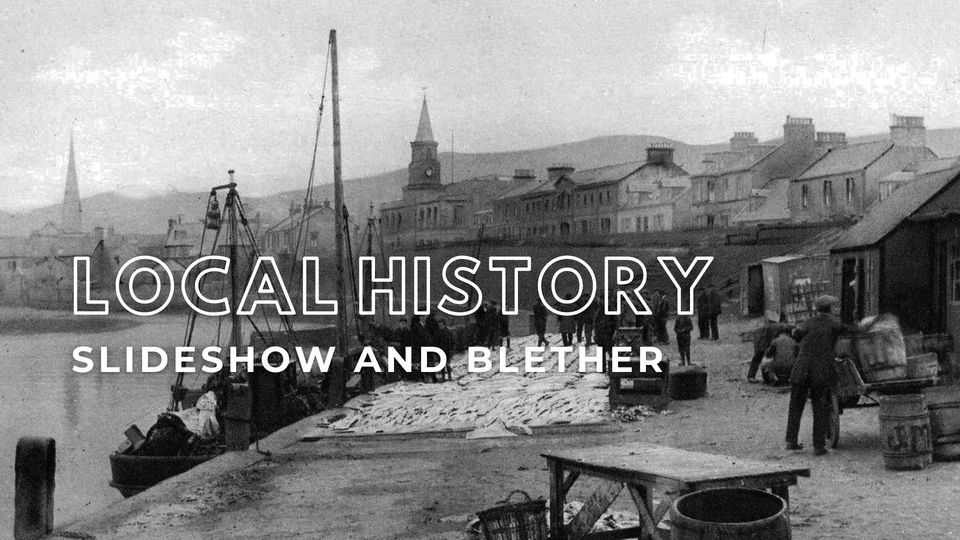 **Fully Booked** Local History Slideshow and a Blether at Girvan ...