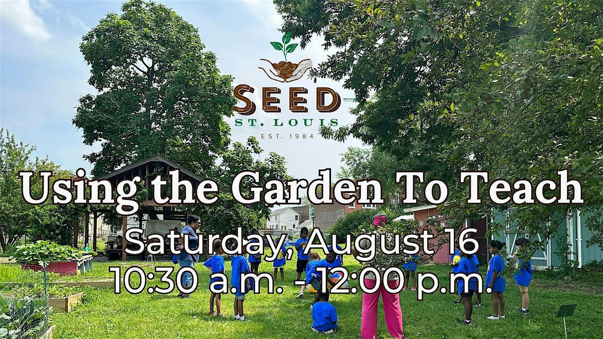 Using the Garden to Teach Workshop, 16 August | Event in St. Louis | AllEvents