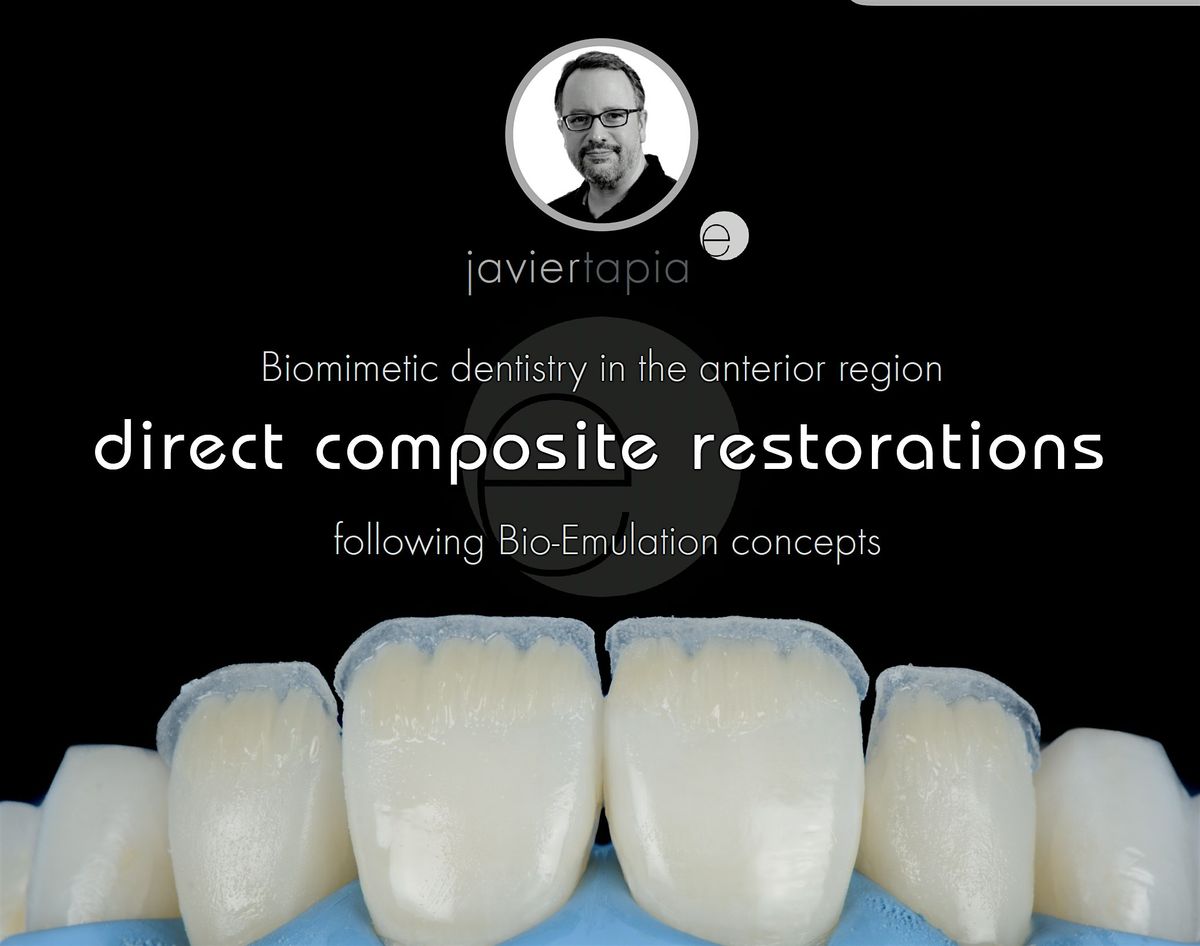 Direct Composite Restorations Following Bio-Emulation Concepts, 6 February | Event in London | AllEvents