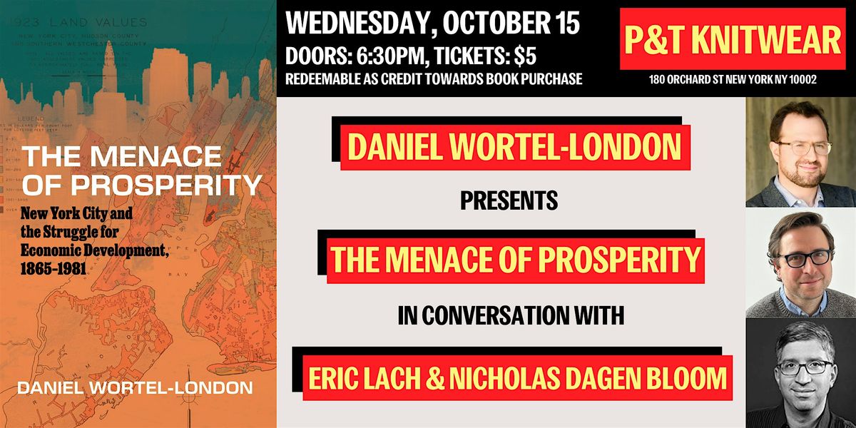 Daniel Wortel-London presents The Menace of Prosperity | Event in New York | AllEvents