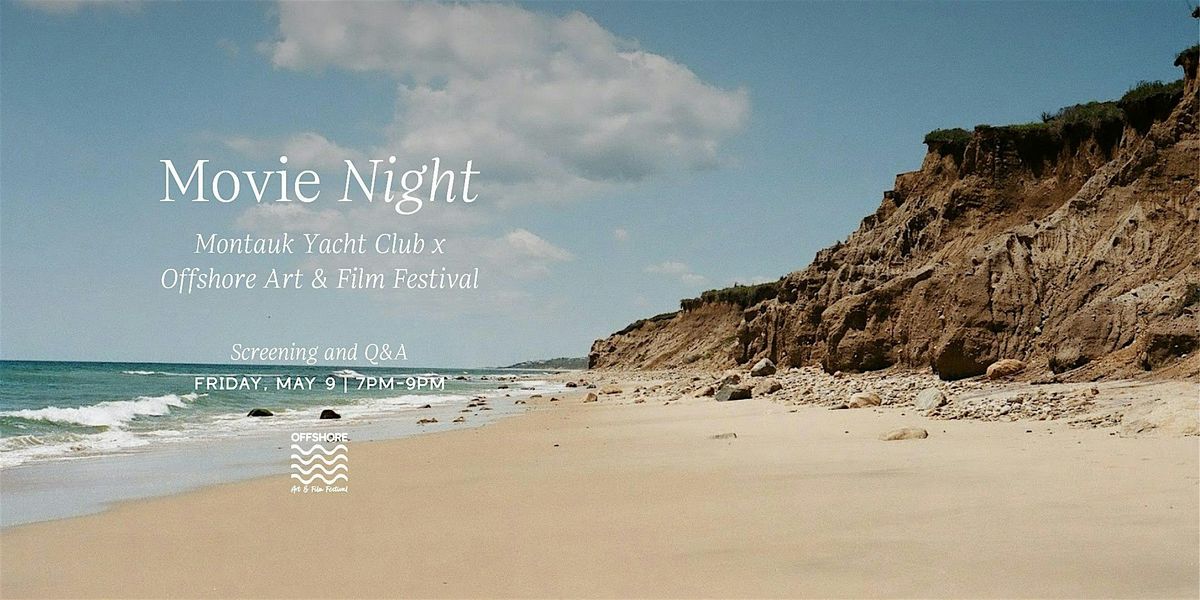 Offshore Art and Film Festival x Montauk Yacht Club: Movie Night, 9 May | Event in Montauk | AllEvents