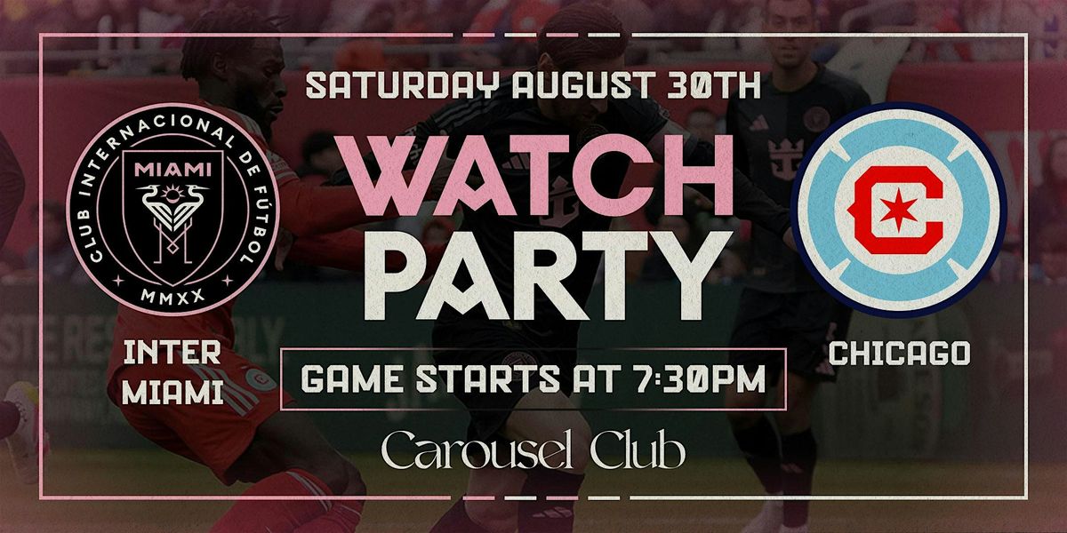 Inter Miami vs. Chicago Fire Watch Party, 30 August | Event in Hallandale Beach | AllEvents
