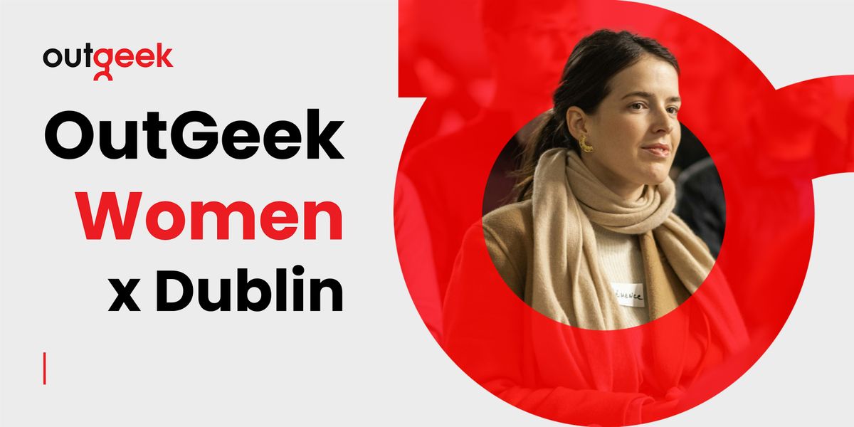 OutGeek Women - Dublin Team Ticket, 30 October | Event in Dublin | AllEvents