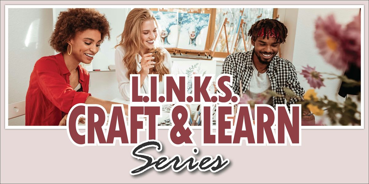 L.I.N.K.S. Craft & Learn, 19 September | Event in Quantico | AllEvents