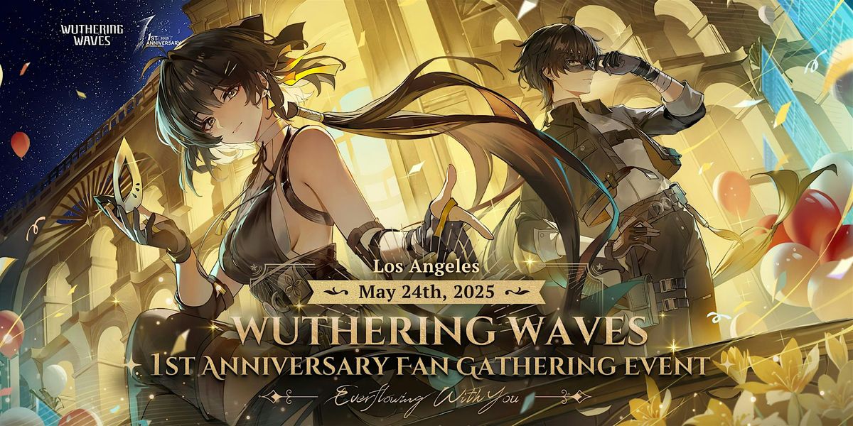 Wuthering Waves 1st Anniversary Fan Gathering Event, 24 May | Event in Los Angeles | AllEvents