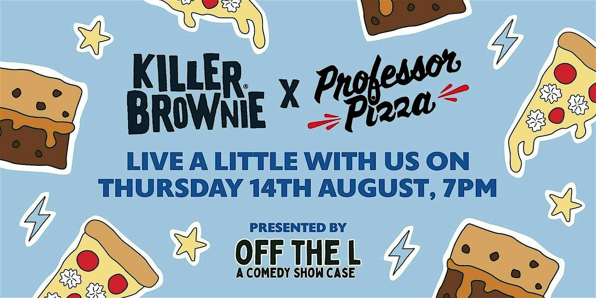 One Night Only: Come Live a Little with Killer Brownie + Professor Pizza | Event in Chicago | AllEvents