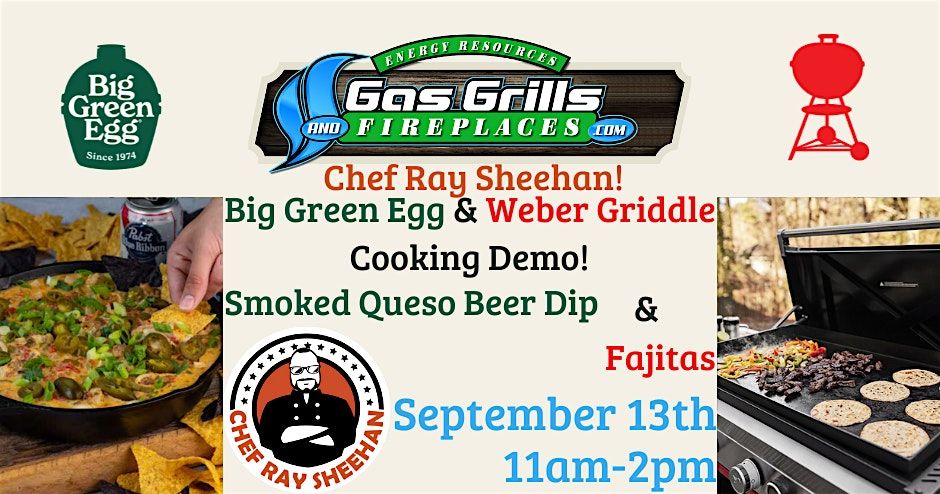 Guest Chef Ray Sheehan! Big Green Egg & Weber Griddle Demo!  Queso & Fajita, 13 September | AllEvents