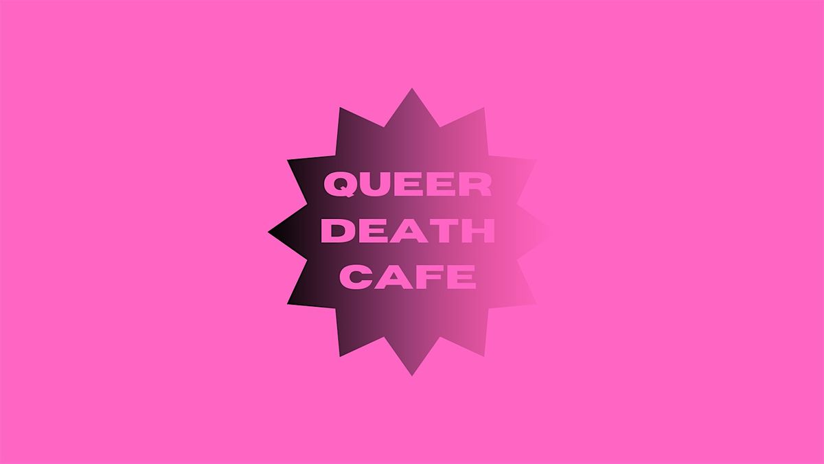 London Queer Death Cafe - January 2026, 24 January | Event in London | AllEvents
