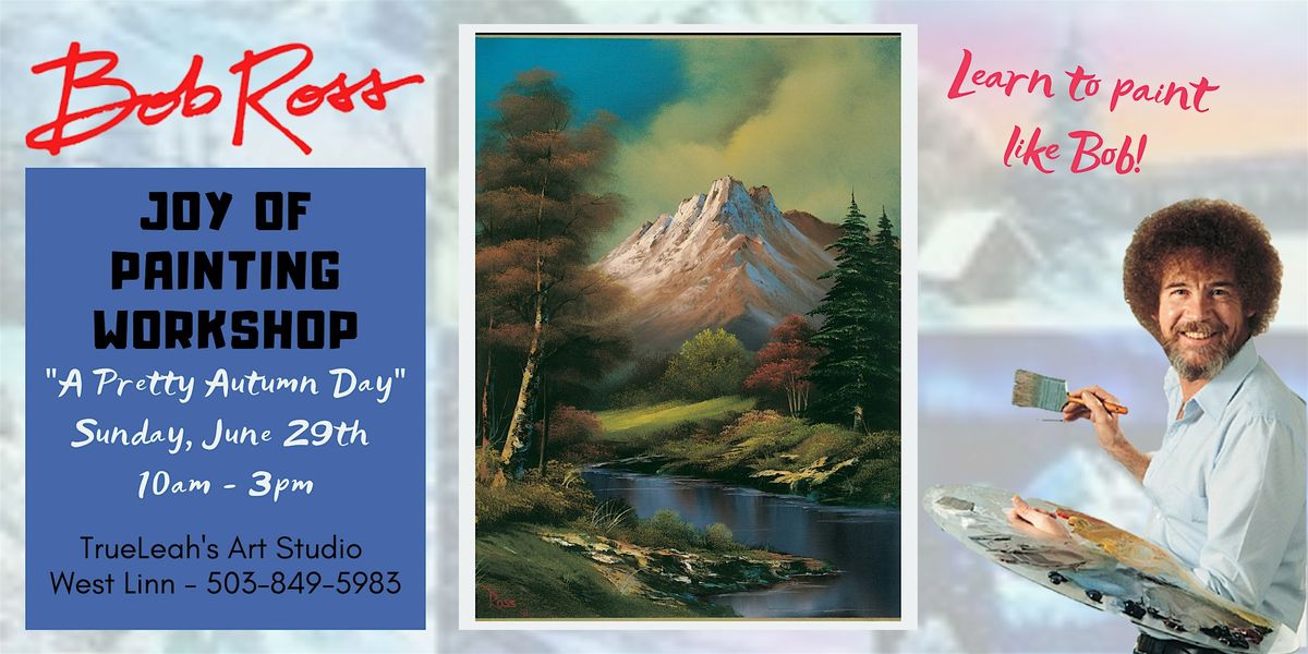 A Pretty Autumn Day  - Bob Ross Joy of Painting Workshop, 29 June | Event in West Linn | AllEvents
