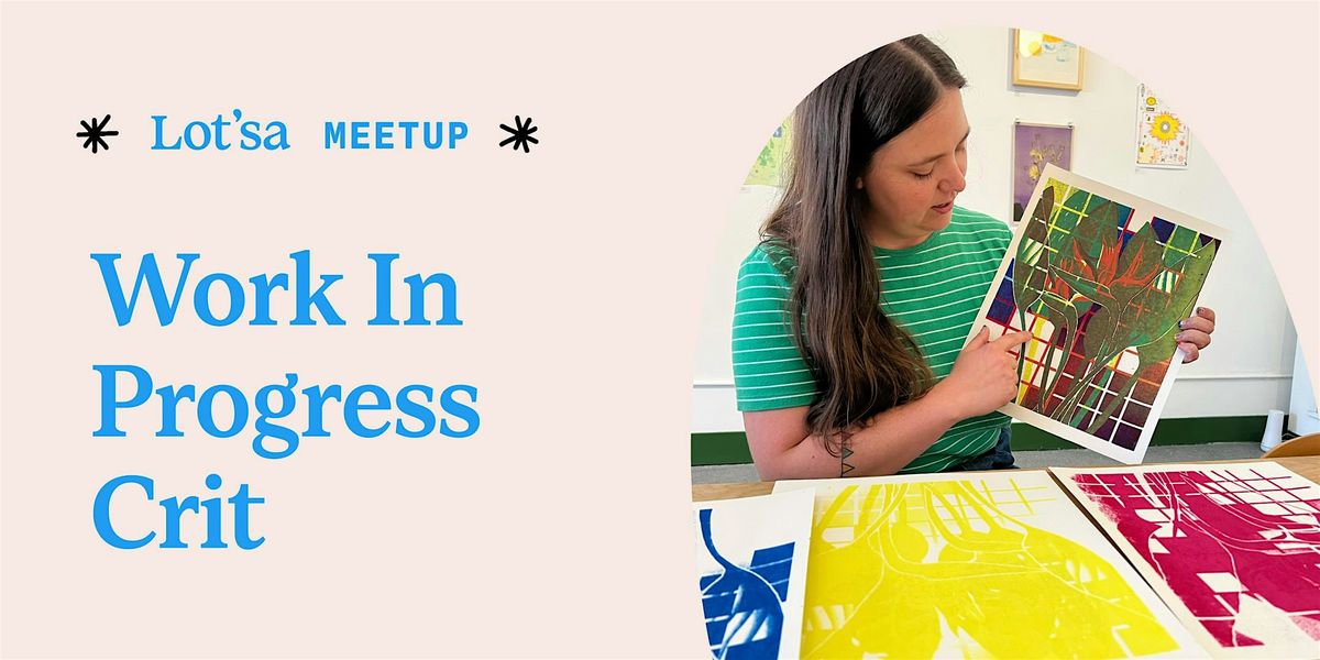 Work In Progress Crit | Event in Chicago | AllEvents