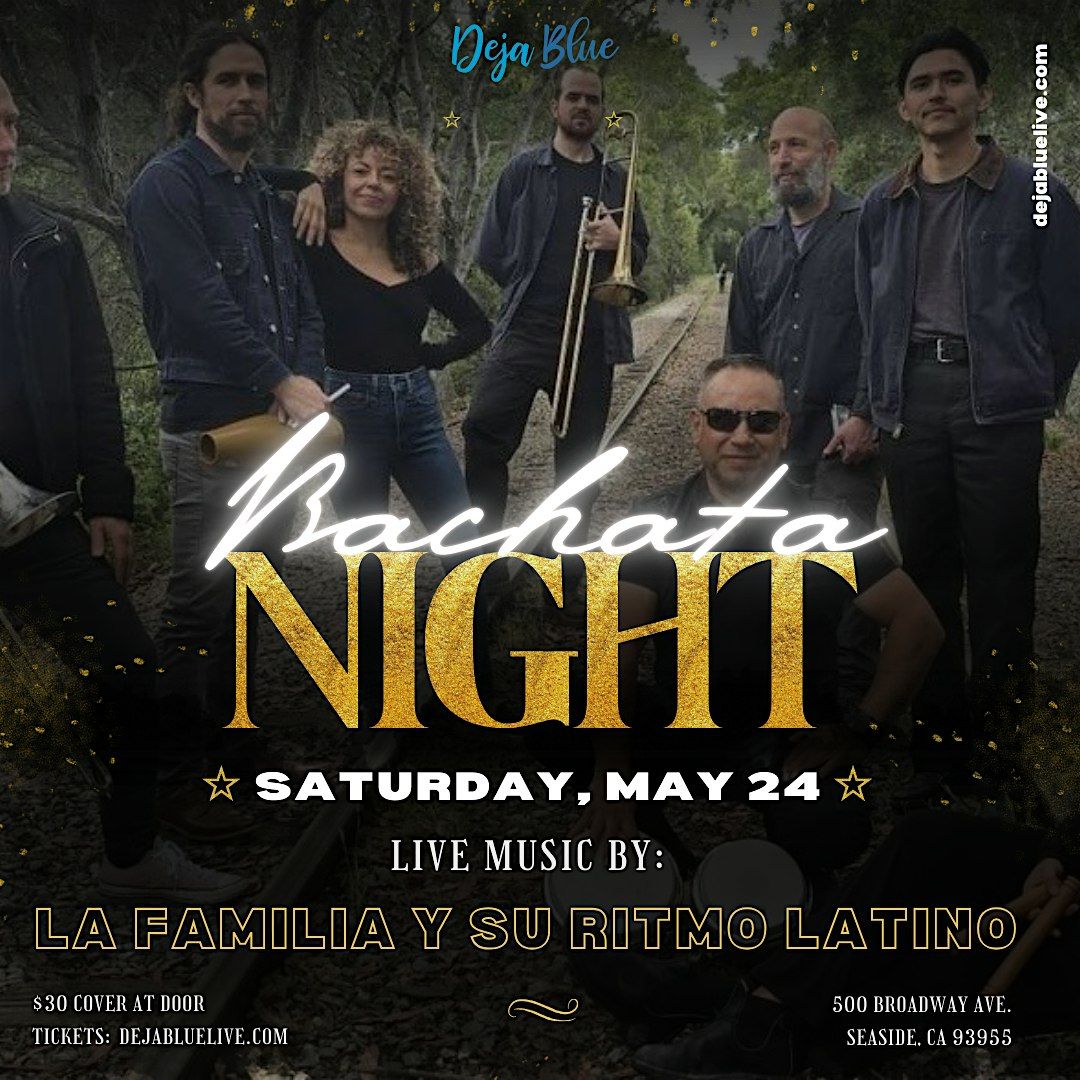 DEJA BLUE GRAND OPENING: LA FAMILIA Y SU RITMO LATINO | Event in Seaside | AllEvents