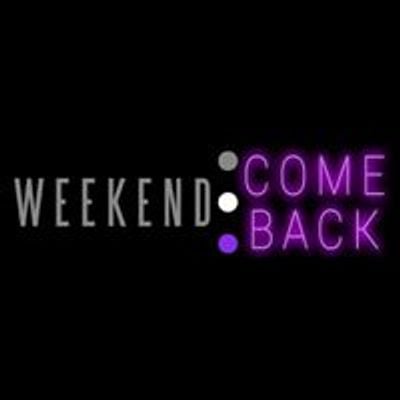 Weekend ComeBack
