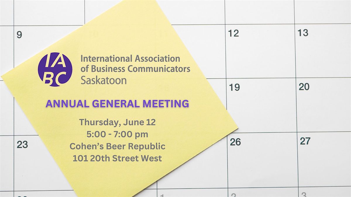 2025 IABC Saskatoon AGM and Networking Event, 12 June | Event in Saskatoon | AllEvents