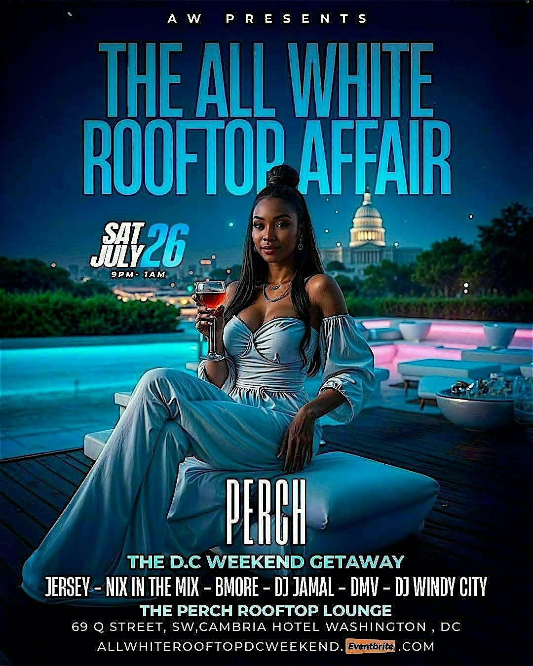 THE ALL WHITE ROOFTOP AFFAIR •   D.C. WEEKEND GETAWAY, 26 July | Event in Washington | AllEvents