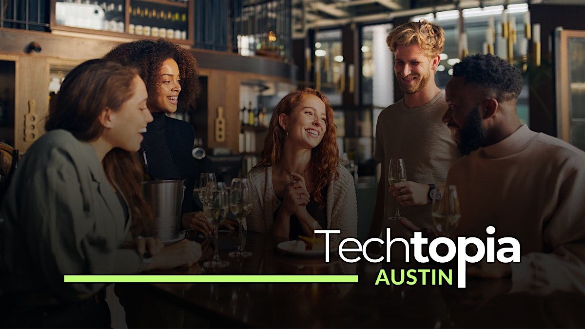 Techtopia Austin's Social: Network & Make New Friends, 20 November | Event in Austin | AllEvents