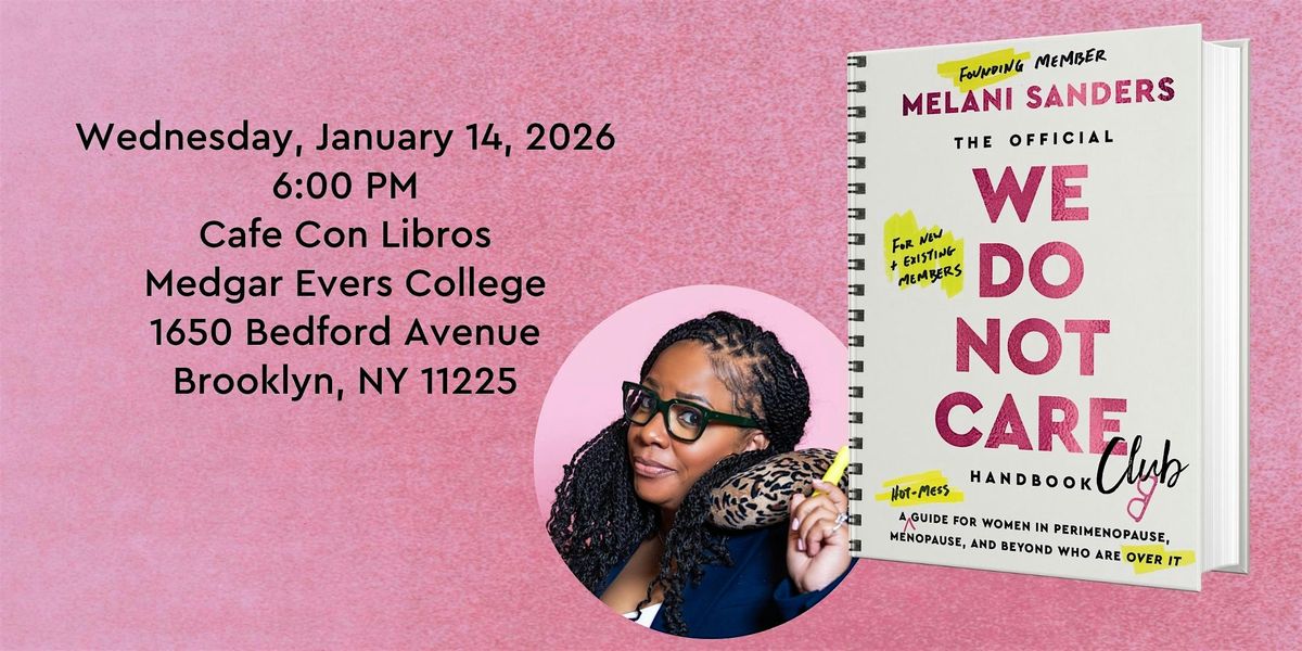 Book Launch: "The We Do Not Care Club  Handbook" with Melani Sanders., 14 January | Event in Brooklyn