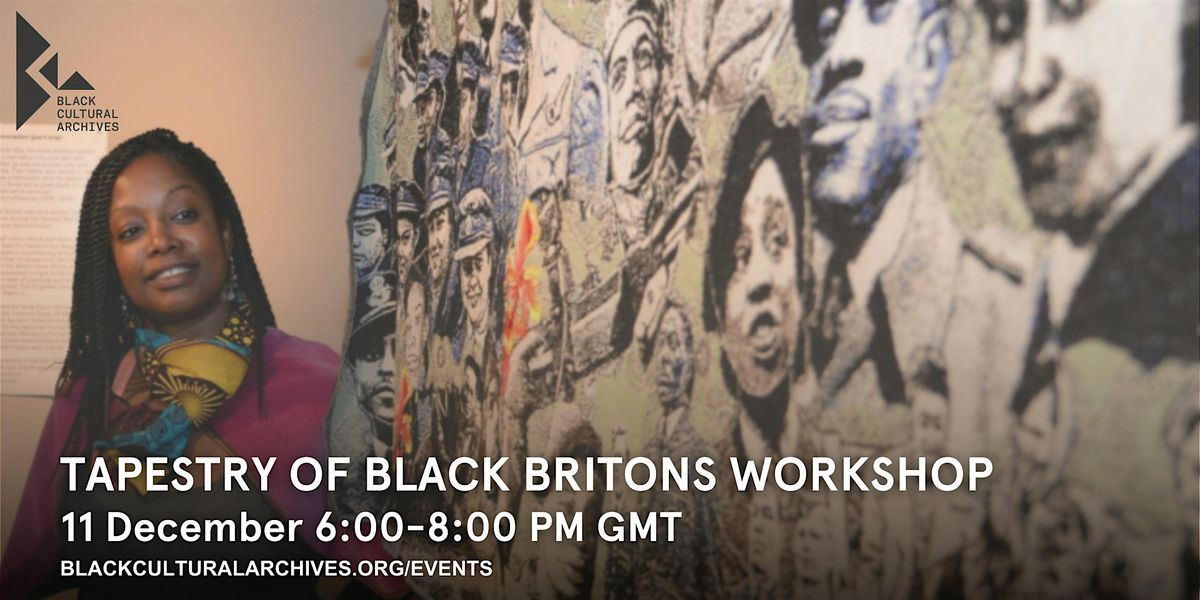 'Tapestry of Black Britons' Workshop, 11 December | Event in London | AllEvents
