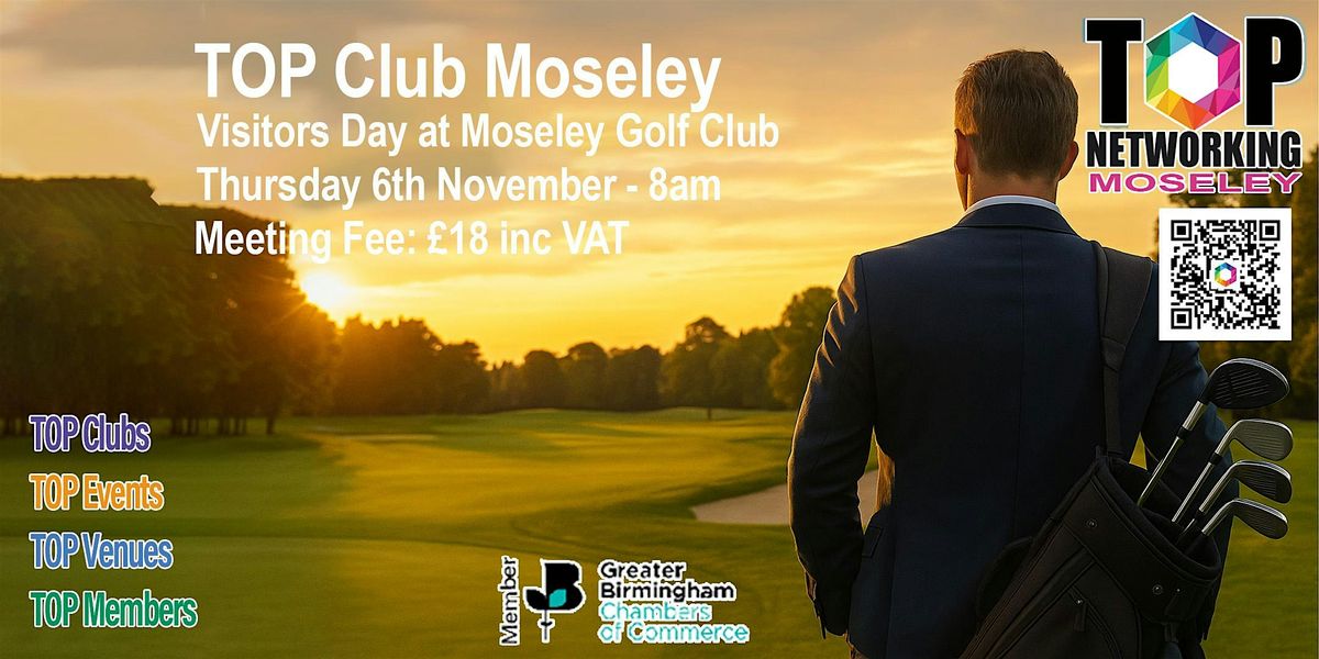 Visitors Day - TOP Club Moseley Business Networking - Moseley Golf Club, 6 November | Event in Birmingham
