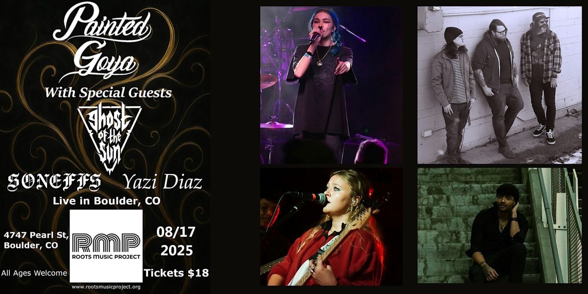 Paintgate: Painted Goya, Ghosts of the Sun, Yazi Diaz, Soneffs, 17 August | Event in Boulder | AllEvents