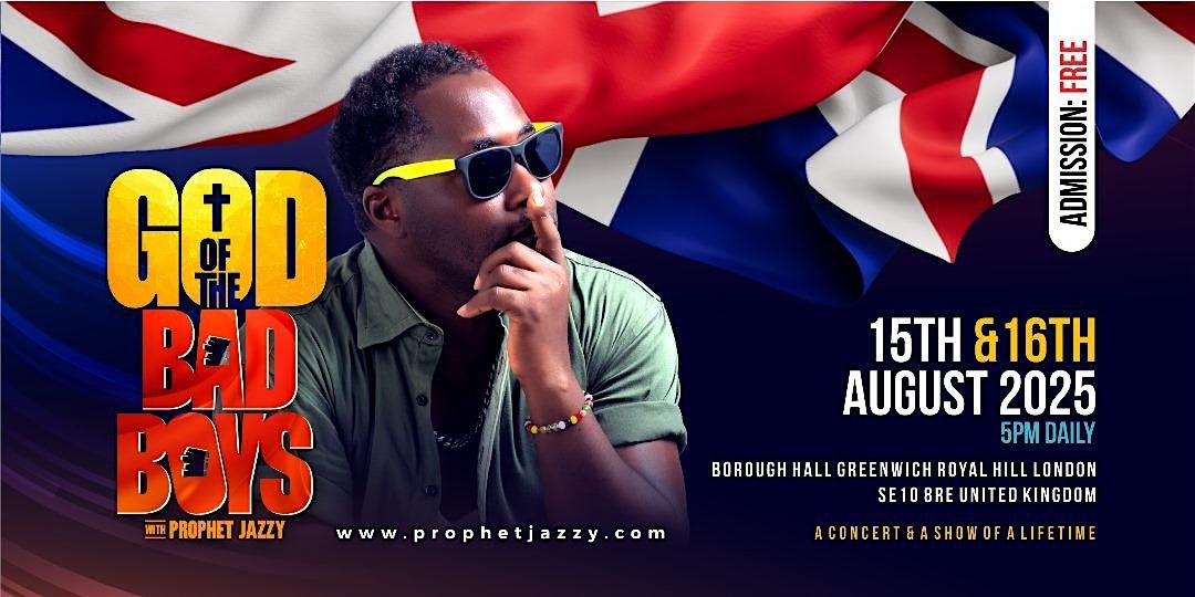 GOD OF THE BAD BOYS WITH PROPHET JAZZY, 15 August | Event in London | AllEvents
