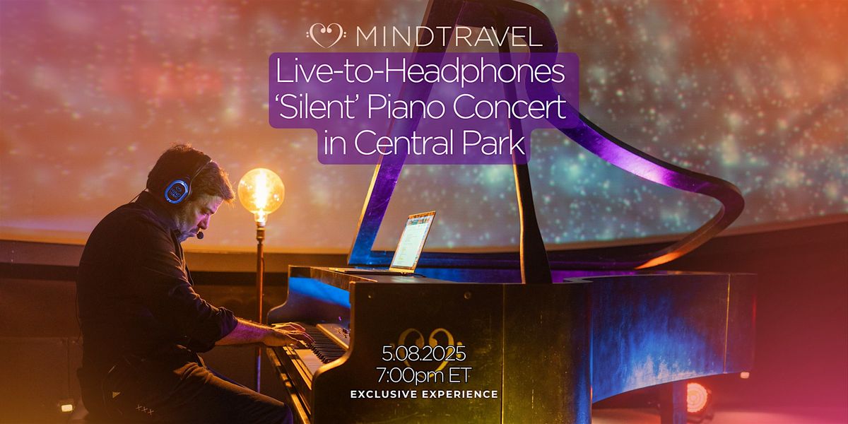 MindTravel May Live-to-Headphones 'Silent' Piano Concert in Central Park, 8 May | Event in New York | AllEvents