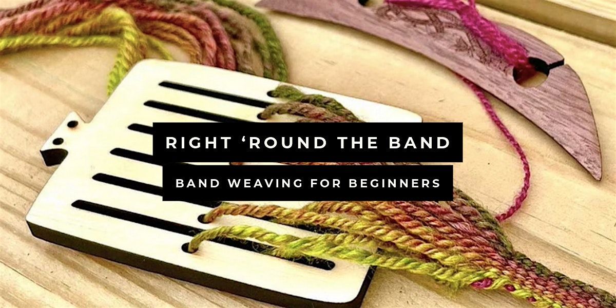 Right ‘Round The Band: Band Weaving for Beginners | Event in Goshen | AllEvents