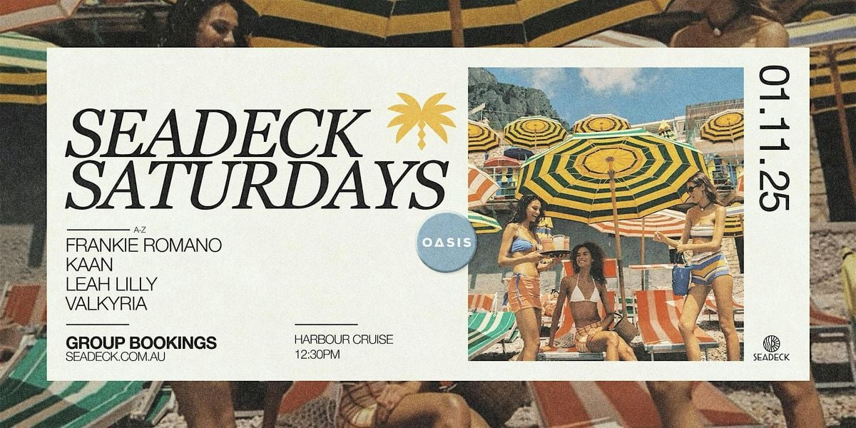 SEADECK SATURDAYS x OASIS, 1 November | Event in Sydney | AllEvents