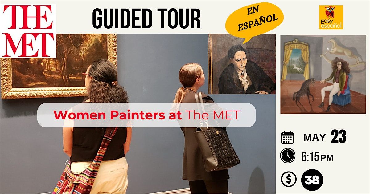 In-Person Spanish Guided Tour: Women Painters at the MET, 23 May | Event in New York | AllEvents