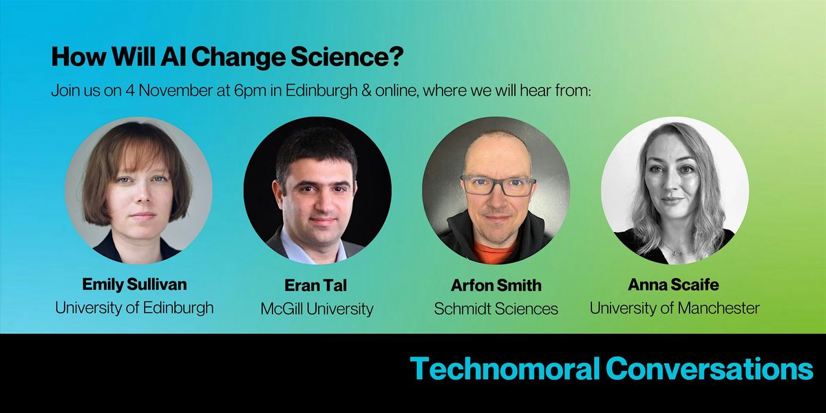 Technomoral Conversations: How Will AI Change Science?, 4 November | Event in Edinburgh | AllEvents