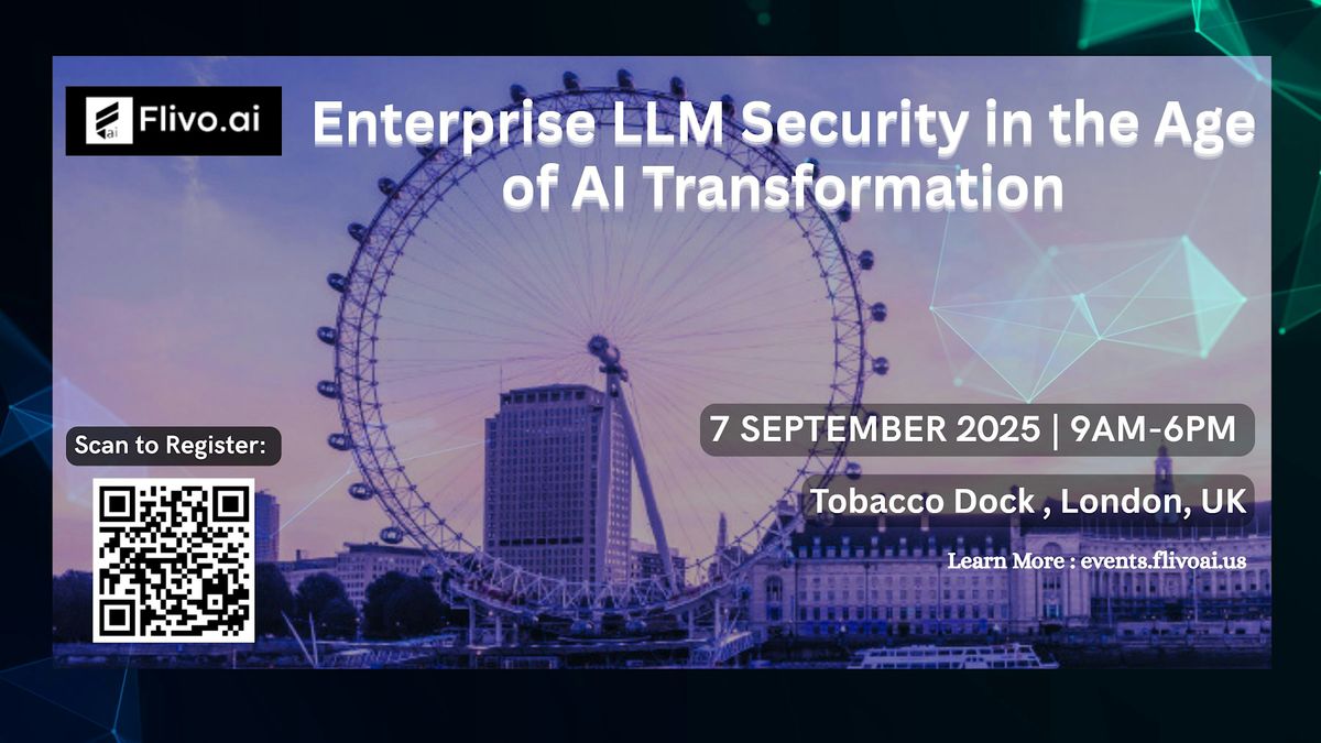 Enterprise LLM Security in the Age of AI Transformation, 7 September | Event in London | AllEvents