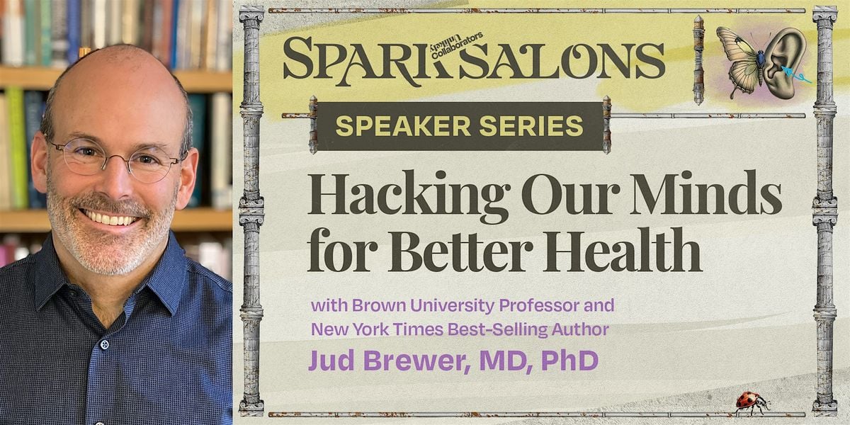 Unlikely Collaborators Spark Salon with Dr. Jud Brewer, 29 September | Event in Santa Monica | AllEvents