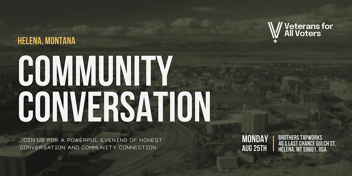 Community Conversation hosted by Veterans for All Voters, 25 August | Event in Helena | AllEvents