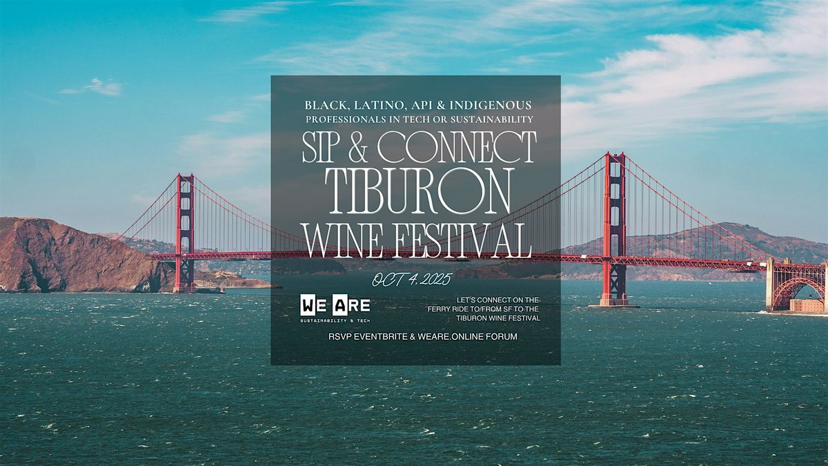 Sip & Connect: Tiburon Wine Festival Black, Latino, API in Tech, 4 October | Event in San Francisco | AllEvents