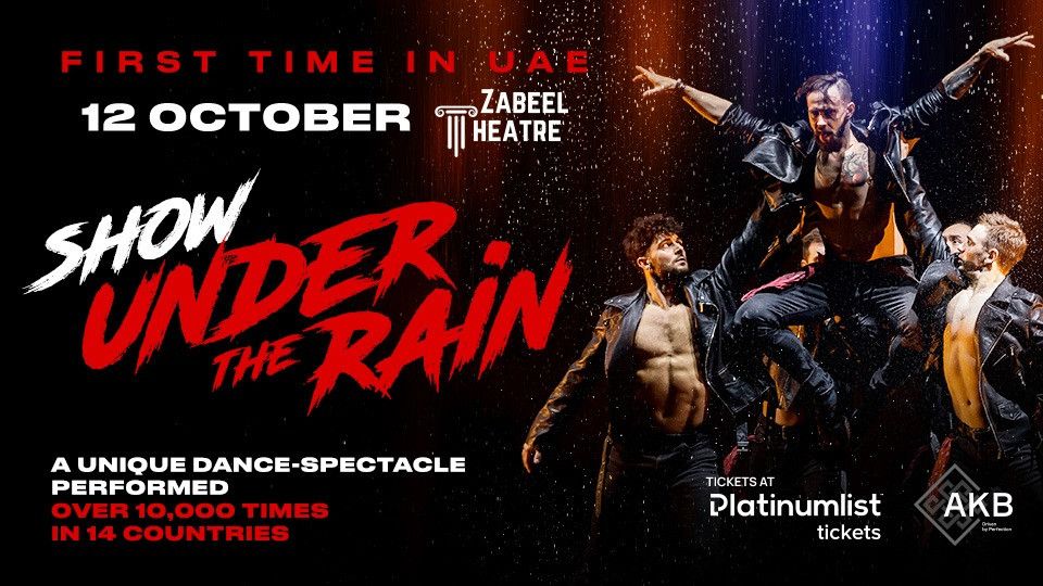Show Under the Rain at Zabeel Theatre in Dubai, 12 October | Event in Dubai | AllEvents