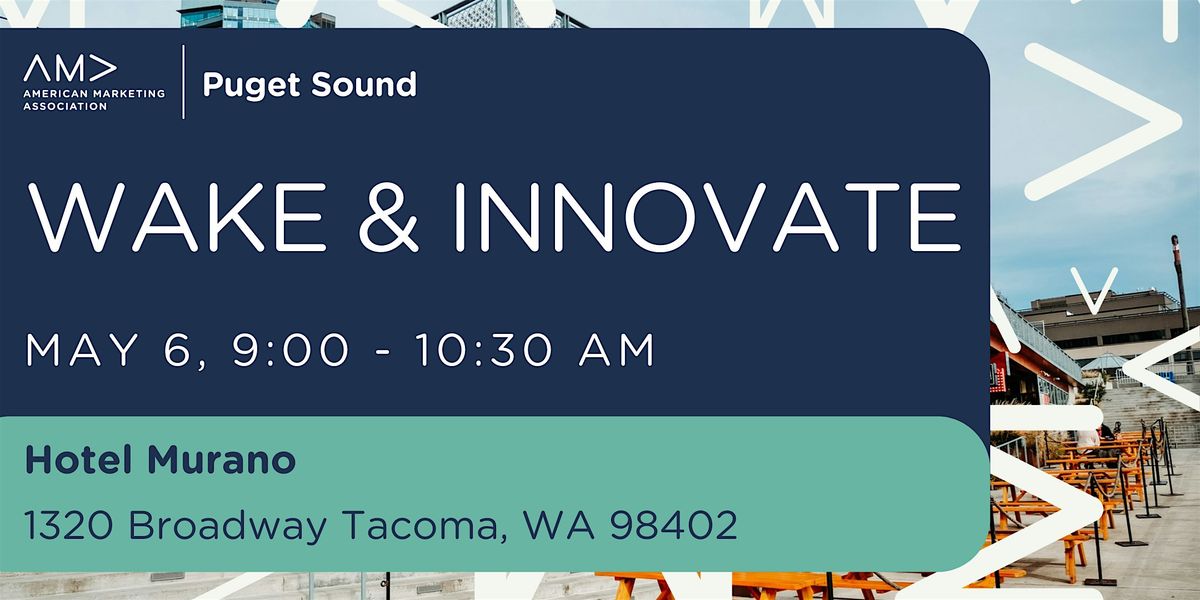 Wake & Innovate, 6 May | Event in Tacoma | AllEvents
