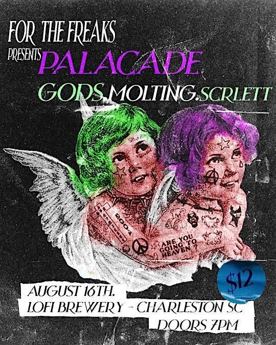 For the Freaks presents: PALACADE. GODS. MOLTING. LIMERENCE., 16 August | Event in Charleston | AllEvents