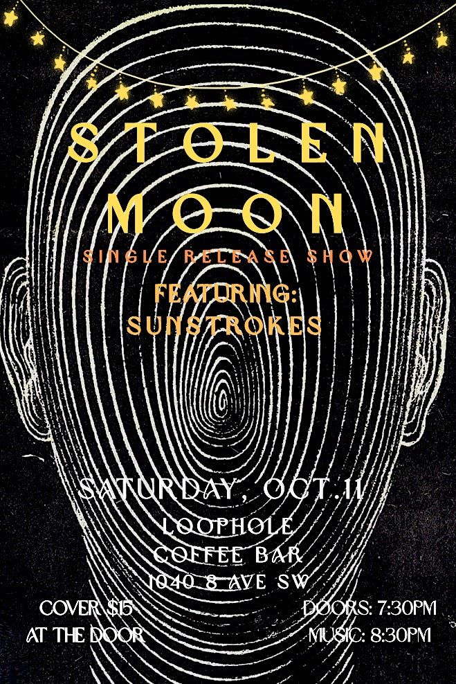 STOLEN MOON SINGLE RELEASE FEAT SUNSTROKES, 11 October | Event in Calgary | AllEvents