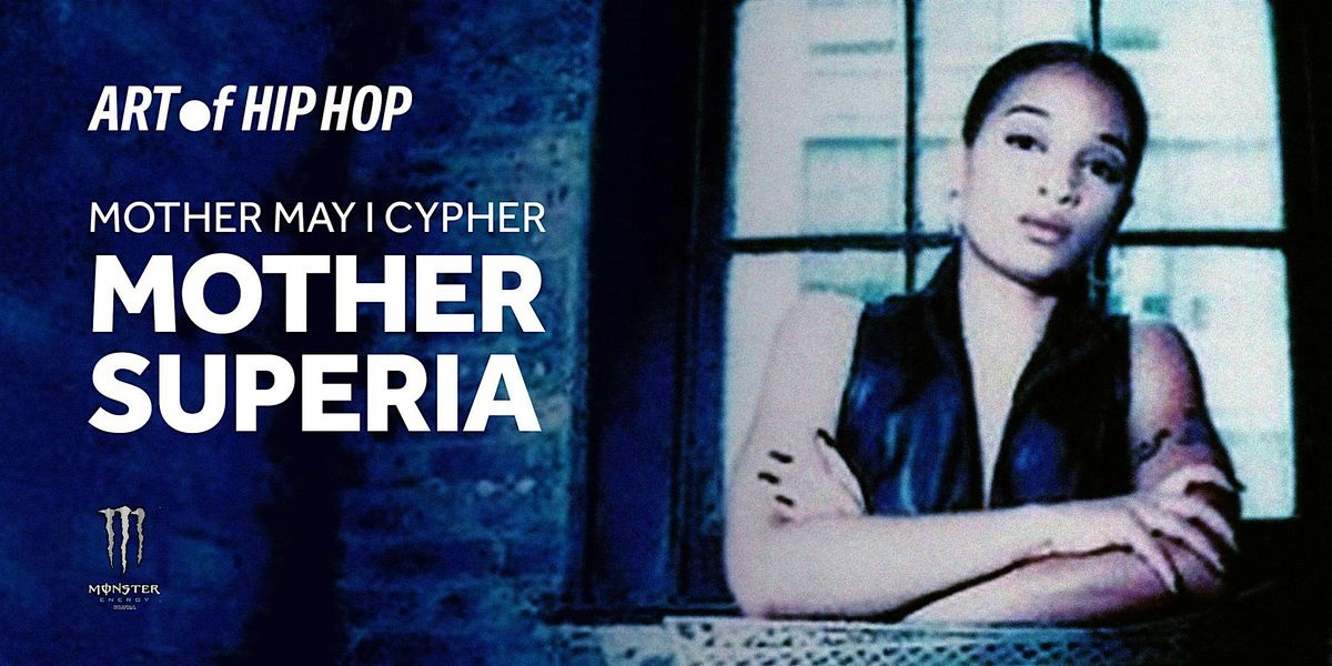 "Mother May I Cypher" at Wynwood's Art of Hip Hop Featuring Mother Superia, 22 June | Event in Miami