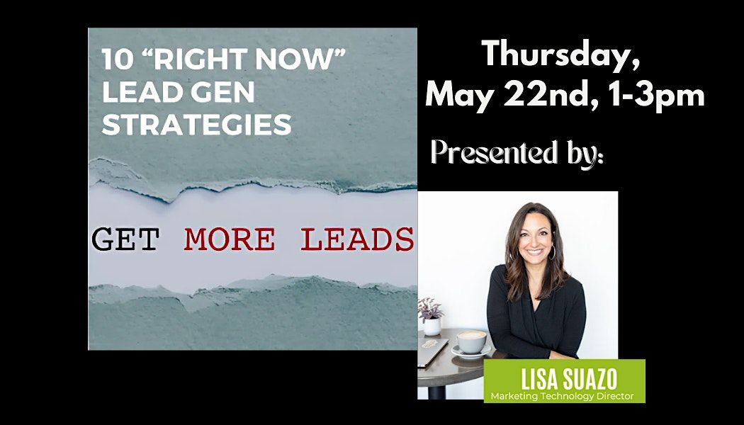10 "RIGHT NOW" LEAD GEN STRATEGIES, 22 May | Event in Englewood | AllEvents