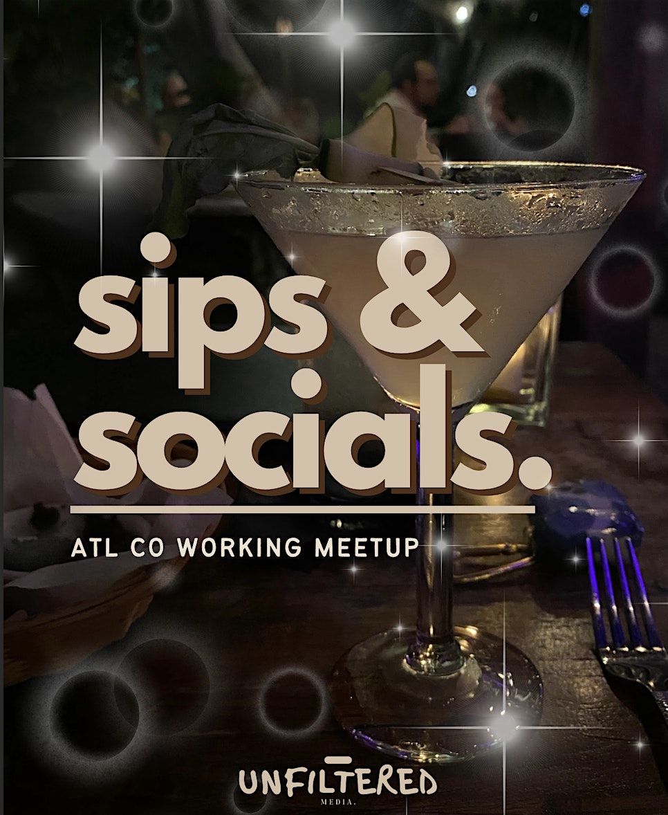 ATL Co-Working Event | Sips & Socials - Powered by Unfiltered Media, 22 October | Event in Atlanta | AllEvents