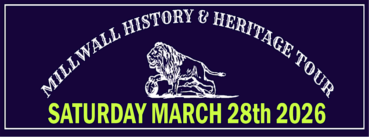Millwall FC History and Heritage Tour - The First 25 Years  (1885-1910), 28 March | Event in London | AllEvents