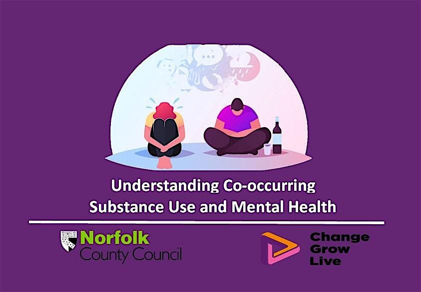 Understanding Co-occurring Substance Use and Mental Health, 15 July | Event in King's Lynn | AllEvents