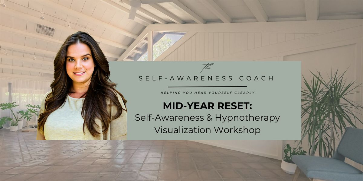 A Mid-Year Reset: Self-Awareness & Hypnotherapy Visualization Workshop, 26 July | Event in Scottsdale